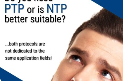 Avez-vous besoin de PTP ou NTP est-il mieux adapté ?
