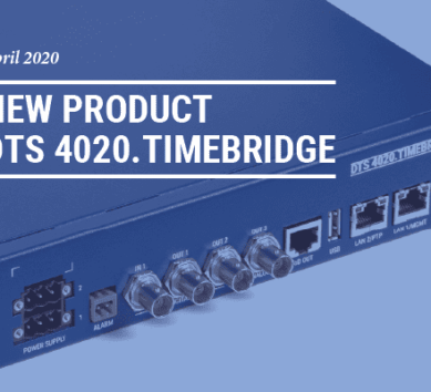 Newsletter DTS 4020 nouveau produit, PTP, NTP, IRIG ToD